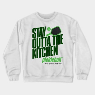 Stay Outta the Kitchen Pickleball Humor Crewneck Sweatshirt